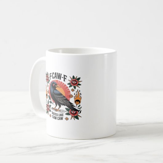 F Caw F Tastes Like Caw Caw Funny Quote Kaffeetasse (Vorderseite Links)