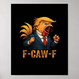 F-Caw-F Tr-ump Hahn Poster