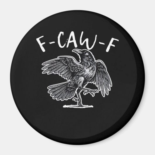 F-Caw-F Trendy Casual Magnet (Vorne)