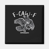 F-Caw-F Trendy Casual Magnet (Vorne)