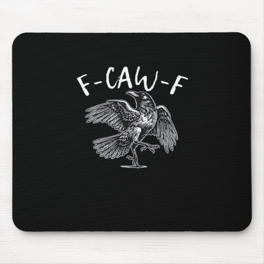 F-Caw-F Trendy Casual Mousepad (Vorne)