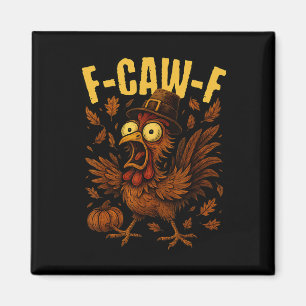 F-caw-f Truthahn Huhn Pilgerhut Lustiger Danktag Magnet