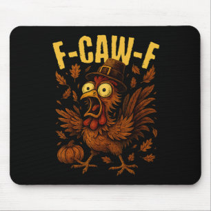 F-caw-f Truthahn Huhn Pilgerhut Lustiger Danktag Mousepad