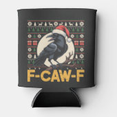 F-Caw-F Ugly Christmas Sweater Funny Raven Xmas Dosenkühler (Vorderseite)