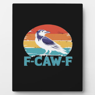 F-Caw-F Vogel Krähe Lustige Krähenliebhaber Ästhet Fotoplatte
