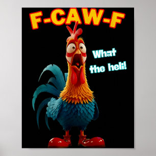 F-caw-f Was Die Heli Lustige Hühner Humor F-caw-f Poster