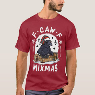 F-Caw-F Weihnachts-Mixmas-Krähe T-Shirt
