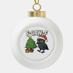 F-caw-f Weihnachtsrabe Krähe Xmas Baum Meme Keramik Kugel-Ornament