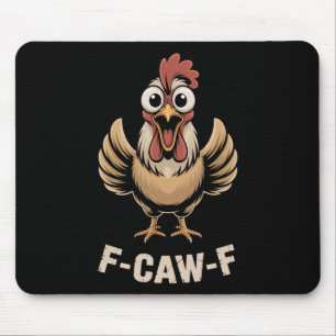 F-caw-f weit aufgerissene Hühner schreien lustige Mousepad