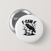 F-Caw-F Wesentlicher lustiger Spruch Button (Vorne & Hinten)