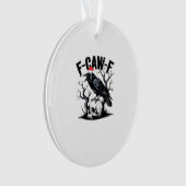 F-Caw-F Wesentlicher lustiger Spruch Ornament (Vorderseite)