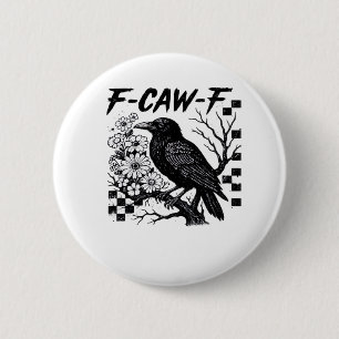 F Caw F Wesentlicher Lustiger Trendiger Stil Button