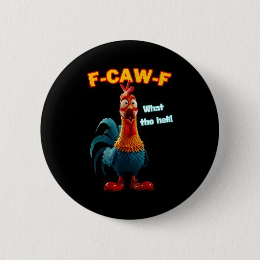 F-caw-f What The Heli Funny Chicken Humor F-caw-f Button (Vorderseite)
