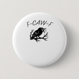 F-Caw-F Wütende Krähe Rabe Lustiger Gothic Humor V Button