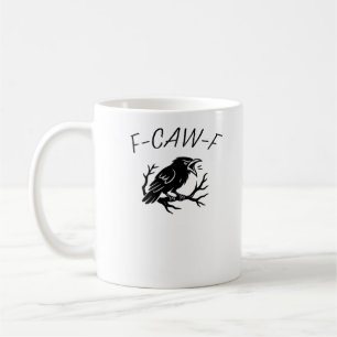F-Caw-F Wütende Krähe Rabe Lustiger Gothic Humor V Kaffeetasse