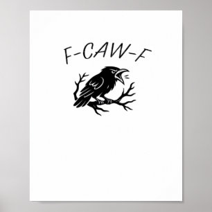 F-Caw-F Wütende Krähe Rabe Lustiger Gothic Humor V Poster