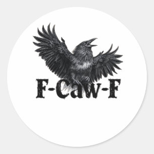 F-Caw-F Wütender Raben Kunst Druck Gothic Crow Ill Runder Aufkleber