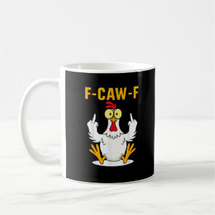 F-Caw-F Zitat Hahn Meme Kaffeetasse