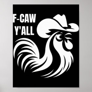 F-caw Ihr Hühner Südstaaten Akzent Cowboy Hut Wes Poster