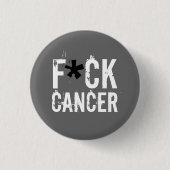 F*CK CANCER BUTTON (Vorderseite)