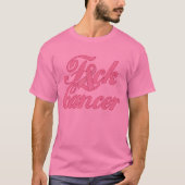 F*ck Cancer T-Shirt (Vorderseite)