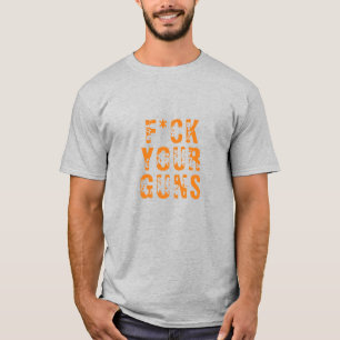 F*ck deine Waffen orange Vintage Grunge bedrückt T-Shirt