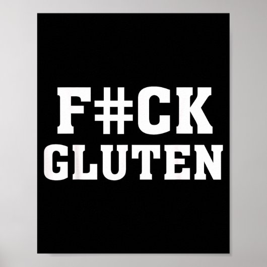 F#ck Gluten - For - Funny Gluten Quote Saying  Poster (Vorne)