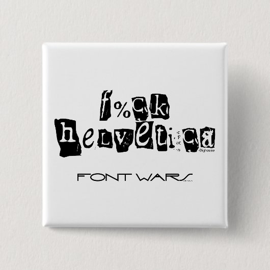 F%ck Helvetica Button (Vorderseite)