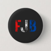 F*ck Joe Biden! FJB Button (Vorderseite)