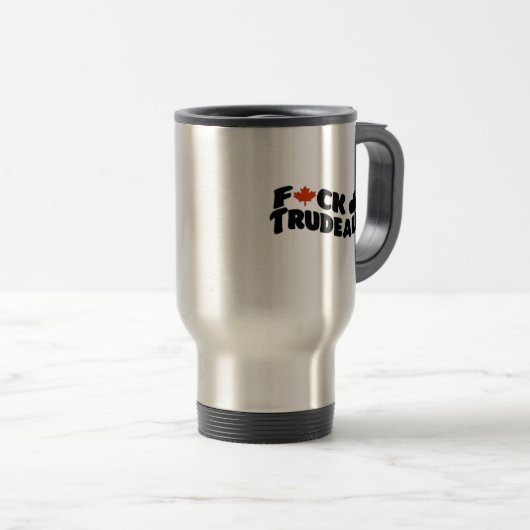F*CK TRUDEAU REISE MUG REISEBECHER (VorderseiteRechts)