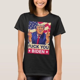 F%ck You Biden Funny Trump T-Shirt