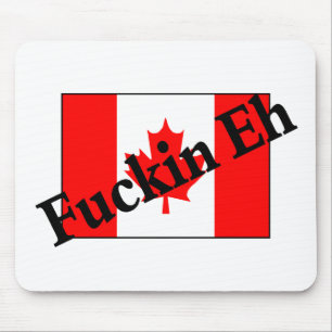 F*ckin wie (kanadische Flagge) Mousepad