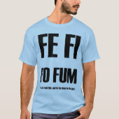F.E.-FI FO FUM!!! T-Shirt (Vorderseite)