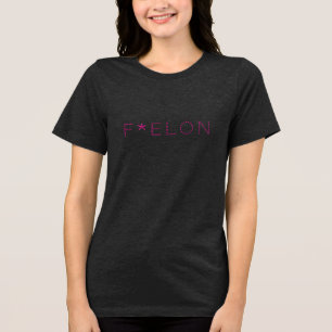 F*ELON! Tri-Blend SHIRT