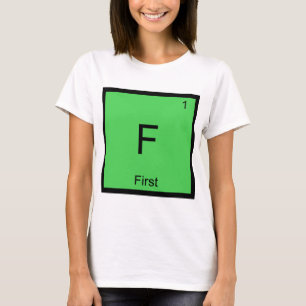 F - Erstes Chemie-Element-Symbol-Meme-T-Shirt T-Shirt