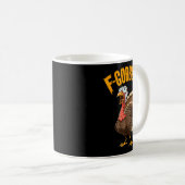F-gobble-f Funny Thanksgiving Turkey Humor Men Wom Kaffeetasse (VorderseiteRechts)