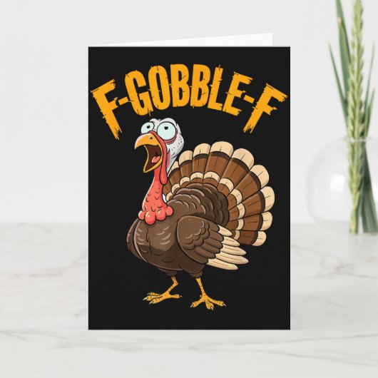 F-gobble-f Funny Thanksgiving Turkey Humor Men Wom Karte (Vorderseite)