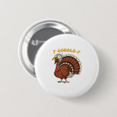 F-gobble-f Lustiger Erntedank-Truthahn Humor Männe Button (Vorne & Hinten)
