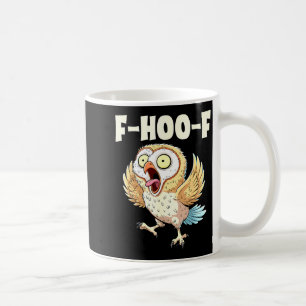 F-hoo-f Eulen-Meme – Lustiges schreiendes Eulen-Vo Kaffeetasse
