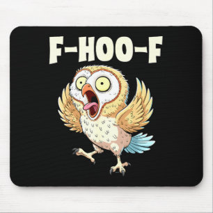 F-hoo-f Eulen-Meme – Lustiges schreiendes Eulen-Vo Mousepad