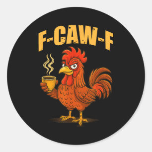 F Huhn F Kaffee Huhn F Kräher Hahn Lustiger Vogel Runder Aufkleber