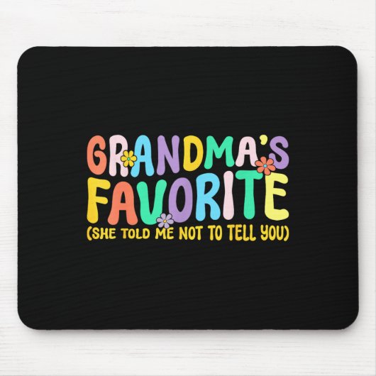 F Ist Omas Lieblingssache, sie hat mir gesagt, ich Mousepad (Vorne)