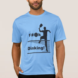 F. K Dinking! T-Shirt