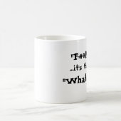 "F#*k es! ",… ist es das neue, "was auch immer!" Kaffeetasse (Mittel)