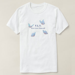 F.L.Y. First Love Yourself Butterfly Inspirierend T-Shirt