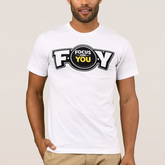 F.O.Y. (Focus On You) — T-Shirt (Vorderseite)