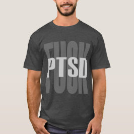 F PTSD 4 T-Shirt