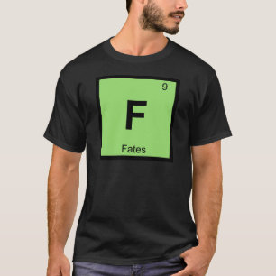 F - Schicksale Griechische Chemie Periodensystem S T-Shirt