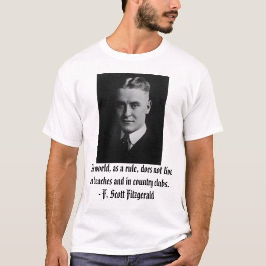 F. Scott Fitzgerald, die Welt in der Regel tut… T-Shirt (Vorderseite)