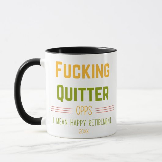 F*ticken Quitter Oops I Gemein Happy Pension Funny Tasse (Links)